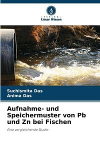 Produktbild: Aufnahme- und Speichermuster von Pb und Zn bei Fischen