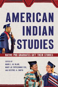 Produktbild: American Indian Studies: Native PhD Graduates Gift Their Stories