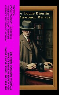 Produktbild: The Best British Detective Books: 270+ Murder Mysteries, Crime Stories & Suspense Thrillers