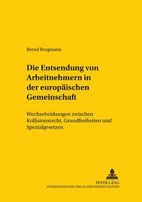 Produktbild: Die Entsendung von Arbeitnehmern in der Europ&auml;ischen Gemeinschaft