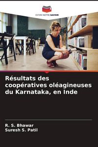 Produktbild: R&eacute;sultats des coop&eacute;ratives ol&eacute;agineuses du Karnataka, en Inde