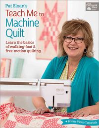 Produktbild: Pat Sloan's Teach Me to Machine Quilt - Learn the Basics of