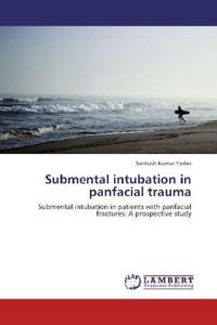 Produktbild: Yadav, S: Submental intubation in panfacial trauma