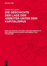 Produktbild: Darstellung der Lage der Arbeiter in den Vereinigten Staaten von Amerika von 1775 bis 1897