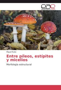 Produktbild: Entre p&iacute;leos, est&iacute;pites y micelios