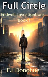 Produktbild: Full Circle (Endwell Investigations, #1)