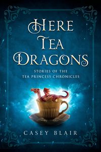 Produktbild: Here Tea Dragons (Tea Princess Chronicles)