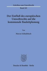 Produktbild: Der Einfluß des europäischen Umweltrechts auf die kommunale Bauleitplanung.