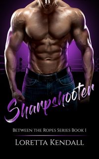Produktbild: Sharpshooter (Between the Ropes, #1)