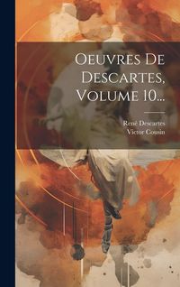 Produktbild: Oeuvres De Descartes, Volume 10...