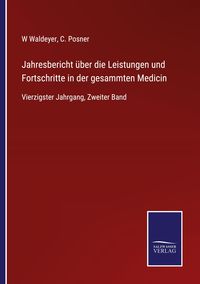 Produktbild: Jahresbericht über die Leistungen und Fortschritte in der gesammten Medicin