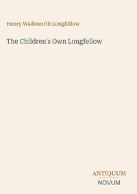 Produktbild: The Children's Own Longfellow