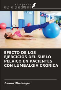 Produktbild: Efecto De Los Ejercicios Del Suelo P&eacute;lvico En Pacientes Con Lumbalgia Cr&oacute;nica