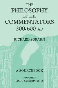 Produktbild: Sorabji, R: Philosophy of the Commentators, 200-600 AD