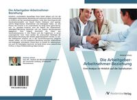 Produktbild: Die Arbeitgeber-Arbeitnehmer-Beziehung