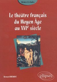 Produktbild: Th&eacute;&acirc;tre fran&ccedil;ais du Moyen &Acirc;ge au XVIe si&egrave;cle (Le)