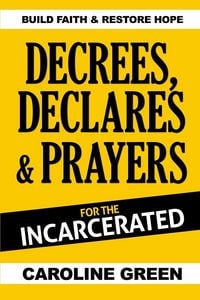 Produktbild: Decrees, Declares & Prayers For The Incarcerated