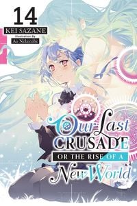 Produktbild: Our Last Crusade or the Rise of a New World, Vol. 14 (light novel)