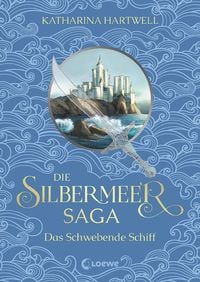 Bild vom Artikel Die Silbermeer-Saga (Band 3) - Das Schwebende Schiff vom Autor Katharina Hartwell