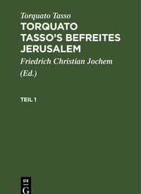 Produktbild: Torquato Tasso&rsquo;s Befreites Jerusalem. Teil 1