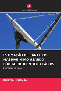 Produktbild: Estima&ccedil;&atilde;o De Canal Em Massive Mimo Usando C&oacute;digo De Identifica&ccedil;&atilde;o Bs