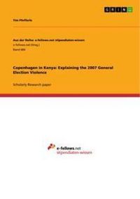 Produktbild: Copenhagen in Kenya: Explaining the 2007 General Election Violence