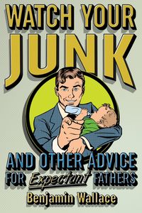 Produktbild: Watch Your Junk and Other Advice for Expectant Fathers