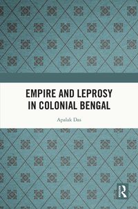 Produktbild: Empire and Leprosy in Colonial Bengal