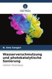 Produktbild: Wasserverschmutzung und photokatalytische Sanierung