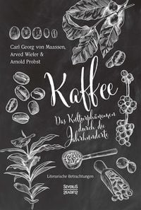 Produktbild: Kaffee. Das Kulturph&auml;nomen durch die Jahrhunderte