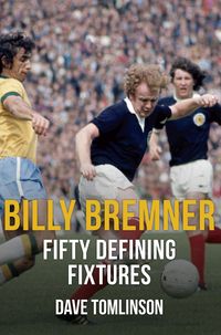 Produktbild: Billy Bremner Fifty Defining Fixtures