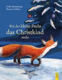 Bild vom Artikel Wie der kleine Fuchs das Christkind sucht vom Autor Ulrike Motschiunig