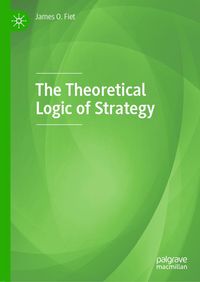 Produktbild: The Theoretical Logic of Strategy