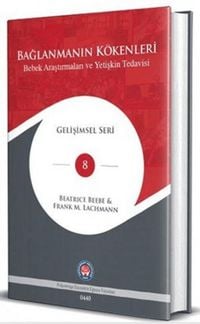 Produktbild: Baglanmanin K&ouml;kenleri - Bebek Arastirmalari ve Yetiskin Tedavisi Ciltli