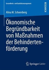 Produktbild: &Ouml;konomische Begr&uuml;ndbarkeit von Ma&szlig;nahmen der Behindertenf&ouml;rderung