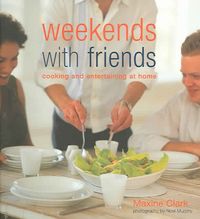 Produktbild: Weekends with Friends: Cooking and Entertaining at Home