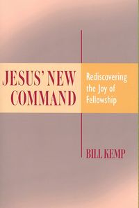 Produktbild: Jesus' New Command: Rediscovering the Joy of Fellowship