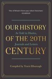 Produktbild: Elborough, T: Our History of the 20th Century