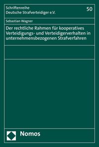 Produktbild: Der rechtliche Rahmen f&uuml;r kooperatives Verteidigungs- und Verteidigerverhalten in unternehmensbezogenen Strafverfahren