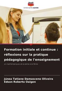 Produktbild: Formation initiale et continue : r&eacute;flexions sur la pratique p&eacute;dagogique de l'enseignement