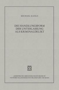 Produktbild: Die Handlungsform der Unterlassung als Kriminaldelikt
