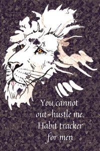 Produktbild: You cannot out-hustle me.Habit tracker for men