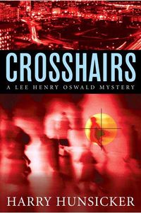 Produktbild: Crosshairs: A Lee Henry Oswald Mystery