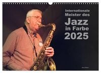 Produktbild: Internationale Meister des Jazz in Farbe (Wandkalender 2025 DIN A3 quer), CALVENDO Monatskalender