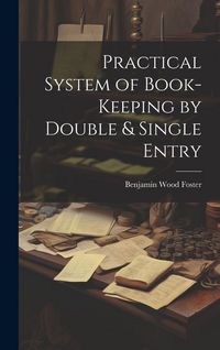 Produktbild: Practical System of Book-Keeping by Double & Single Entry
