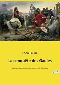 Produktbild: La conqu&ecirc;te des Gaules