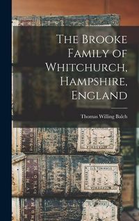 Produktbild: The Brooke Family of Whitchurch, Hampshire, England