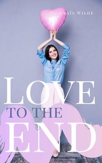 Produktbild: Love to the End (Luck and Love trilogy (book 3))