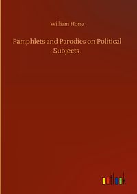 Produktbild: Pamphlets and Parodies on Political Subjects