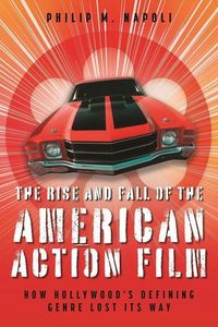 Produktbild: The Rise and Fall of the American Action Film